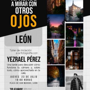Cartel promocional del taller de fotografía 'Aprende a mirar con otros ojos' en León con Yezrael Pérez. Incluye imágenes de arquitectura, paisajes urbanos y atardeceres de la ciudad.